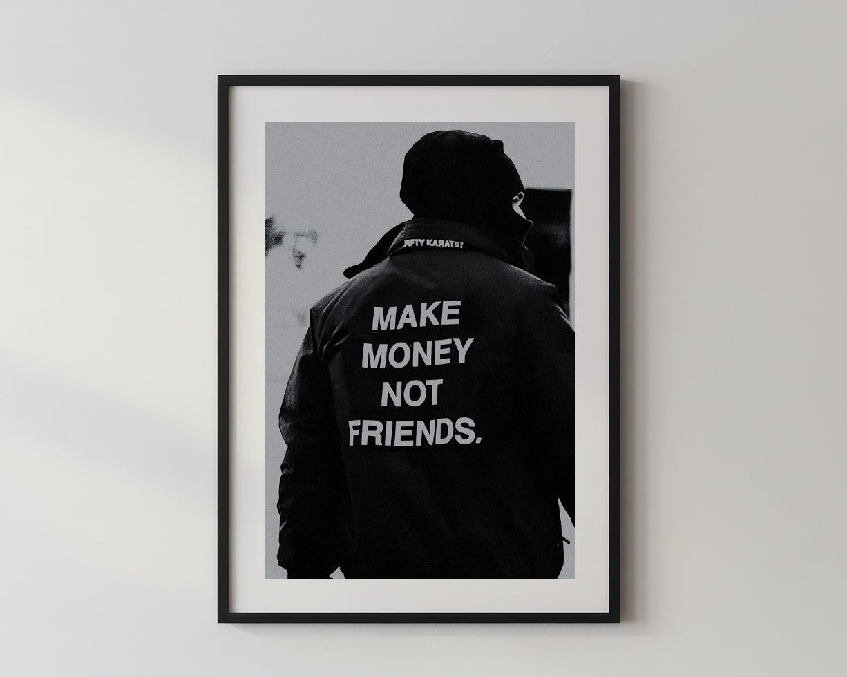 Hustler x Make money not friends